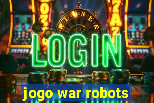 jogo war robots